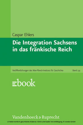 Ehlers | Die Integration Sachsens in das fränkische Reich | E-Book | sack.de