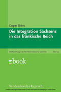 Ehlers |  Die Integration Sachsens in das fränkische Reich | eBook | Sack Fachmedien