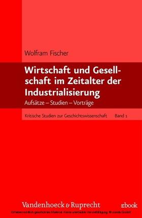 Fischer | Wirtschaft und Gesellschaft im Zeitalter der Industrialisierung | E-Book | sack.de