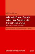 Fischer |  Wirtschaft und Gesellschaft im Zeitalter der Industrialisierung | eBook | Sack Fachmedien