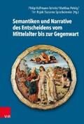 Hoffmann-Rehnitz / Pohlig / Rojek |  Semantiken und Narrative des Entscheidens vom Mittelalter bis zur Gegenwart | eBook | Sack Fachmedien