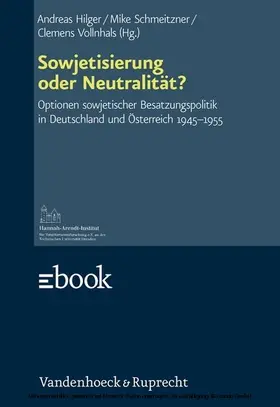 Hilger / Schmeitzner / Vollnhals |  Sowjetisierung oder Neutralität? | eBook | Sack Fachmedien