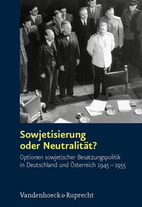 Hilger / Schmeitzner / Vollnhals | Sowjetisierung oder Neutralität? | E-Book | sack.de