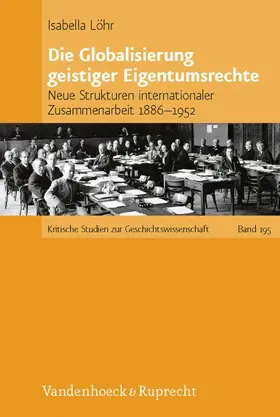 Löhr |  Die Globalisierung geistiger Eigentumsrechte | eBook | Sack Fachmedien