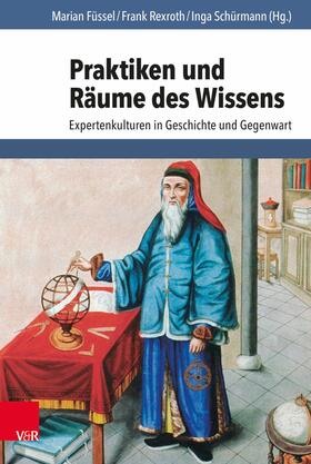 Füssel / Rexroth / Schürmann | Praktiken und Räume des Wissens | E-Book | sack.de