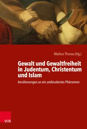 Thurau |  Gewalt und Gewaltfreiheit in Judentum, Christentum und Islam | eBook | Sack Fachmedien