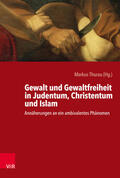 Thurau |  Gewalt und Gewaltfreiheit in Judentum, Christentum und Islam | eBook | Sack Fachmedien