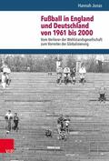 Jonas / Doering-Manteuffel |  Fußball in England und Deutschland von 1961 bis 2000 | eBook | Sack Fachmedien