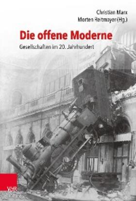 Marx / Reitmayer | Die offene Moderne – Gesellschaften im 20. Jahrhundert | E-Book | sack.de