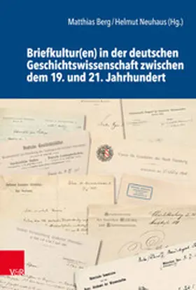 Berg / Neuhaus | Briefkultur(en) in der deutschen Geschichtswissenschaft zwischen dem 19. und 21. Jahrhundert | E-Book | www.sack.de