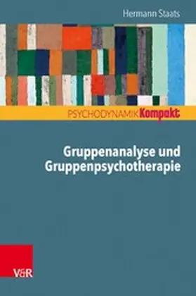 Staats |  Gruppenanalyse und Gruppenpsychotherapie | eBook | Sack Fachmedien