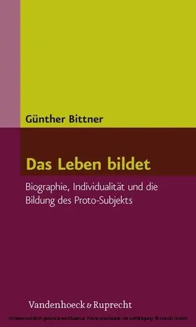 Bittner |  Das Leben bildet | eBook | Sack Fachmedien