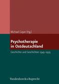 Geyer |  Psychotherapie in Ostdeutschland | eBook | Sack Fachmedien