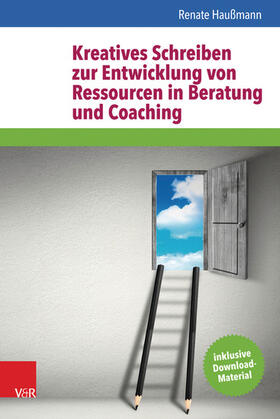 Haußmann | Kreatives Schreiben zur Entwicklung von Ressourcen in Beratung und Coaching | E-Book | sack.de
