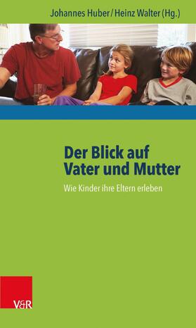 Walter / Huber | Der Blick auf Vater und Mutter | E-Book | sack.de