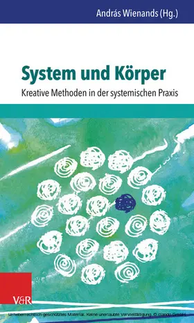 Wienands |  System und Körper: Kreative Methoden in der systemischen Praxis | eBook | Sack Fachmedien
