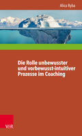 Ryba |  Die Rolle unbewusster und vorbewusst-intuitiver Prozesse im Coaching unter besonderer Berücksichtigung der Persönlichkeitsentwicklung des Klienten | eBook | Sack Fachmedien
