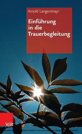 Langenmayr |  Einführung in die Trauerbegleitung | eBook | Sack Fachmedien