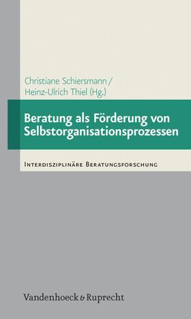 Schiersmann / Thiel | Beratung als Förderung von Selbstorganisationsprozessen | E-Book | sack.de