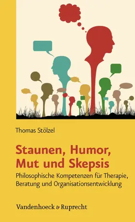 Stölzel |  Staunen, Humor, Mut und Skepsis | eBook | Sack Fachmedien