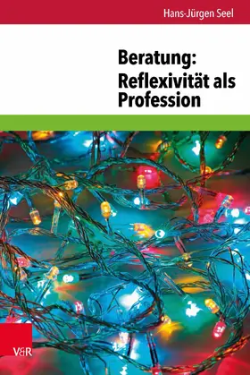 Seel |  Beratung: Reflexivität als Profession | eBook | Sack Fachmedien