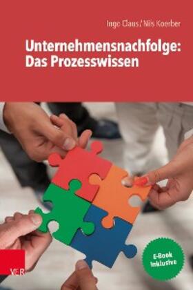 Claus / Koerber | Unternehmensnachfolge: Das Prozesswissen | E-Book | sack.de