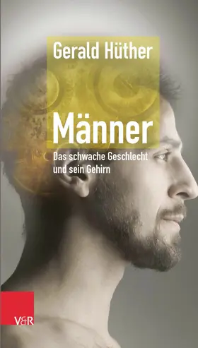 Hüther | Männer – Das schwache Geschlecht und sein Gehirn | E-Book | www.sack.de