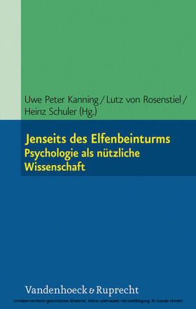 Kanning / Rosenstiel / Schuler | Jenseits des Elfenbeinturms: Psychologie als nützliche Wissenschaft | E-Book | sack.de