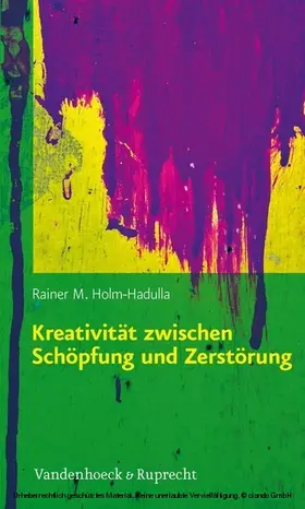 Holm-Hadulla |  Kreativität zwischen Schöpfung und Zerstörung | eBook | Sack Fachmedien