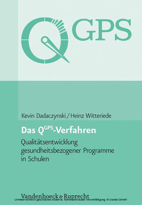 Dadaczynski / Witteriede | Das QGPS-Verfahren: Qualitätsentwicklung gesundheitsbezogener Programme in Schulen | E-Book | sack.de