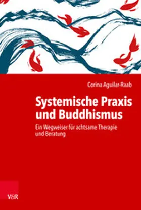 Aguilar-Raab | Systemische Praxis und Buddhismus | E-Book | www.sack.de
