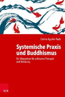 Aguilar-Raab | Systemische Praxis und Buddhismus | E-Book | sack.de