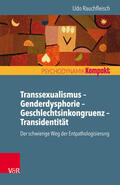 Rauchfleisch / Seiffge-Krenke / Resch |  Transsexualismus – Genderdysphorie – Geschlechtsinkongruenz – Transidentität | eBook | Sack Fachmedien