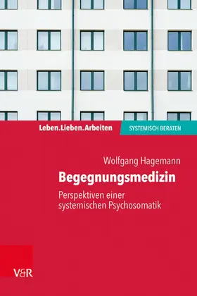 Hagemann |  Begegnungsmedizin - Perspektiven einer systemischen Psychosomatik | eBook | Sack Fachmedien