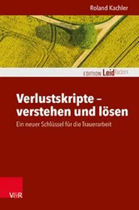 Kachler / Müller / Rechenberg-Winter |  Verlustskripte - verstehen und lösen | eBook | Sack Fachmedien