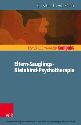 Ludwig-Körner | Eltern-Säuglings-Kleinkind-Psychotherapie | E-Book | www.sack.de