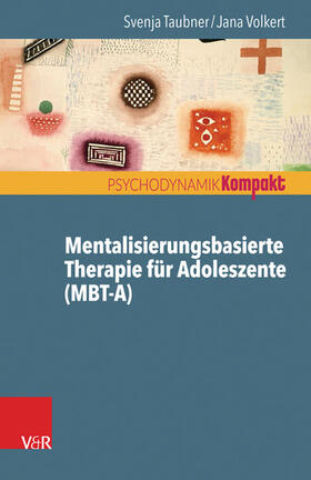 Taubner / Volkert / Resch |  Mentalisierungsbasierte Therapie für Adoleszente (MBT-A) | eBook | Sack Fachmedien