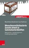 Brandmaier / Friedmann / Bräutigam |  Menschenrechtsbasierte Soziale Arbeit in Sammelunterkünften | eBook | Sack Fachmedien