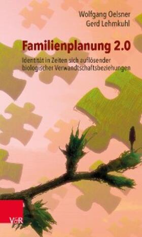 Oelsner / Lehmkuhl | Familienplanung 2.0 | E-Book | sack.de