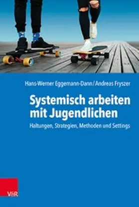Eggemann-Dann / Fryszer |  Systemisch arbeiten mit Jugendlichen | eBook | Sack Fachmedien