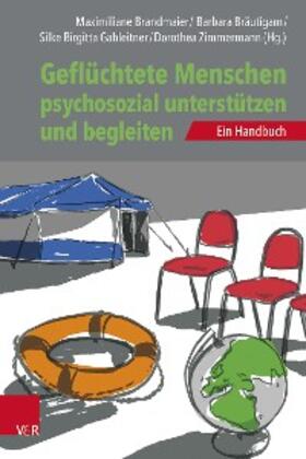 Brandmaier / Bräutigam / Gahleitner | Geflüchtete Menschen psychosozial unterstützen und begleiten | E-Book | sack.de
