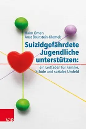 Omer / Brunstein-Klomek |  Suizidgefährdete Jugendliche unterstützen: ein Leitfaden für Familie, Schule und soziales Umfeld | eBook | Sack Fachmedien