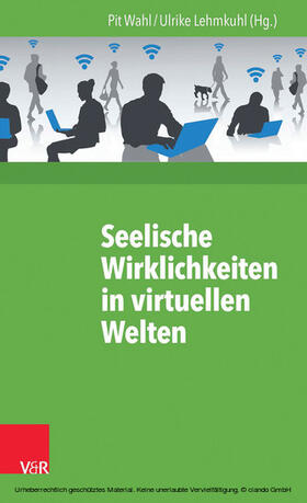 Wahl / Lehmkuhl |  Seelische Wirklichkeiten in virtuellen Welten | eBook | Sack Fachmedien