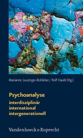 Leuzinger-Bohleber / Haubl | Psychoanalyse: interdisziplinär – international – intergenerationell | E-Book | sack.de