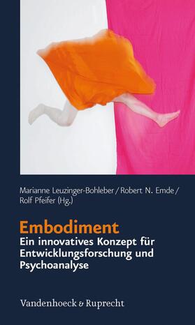 Leuzinger-Bohleber / Emde / Pfeifer | Embodiment – ein innovatives Konzept für Entwicklungsforschung und Psychoanalyse | E-Book | sack.de