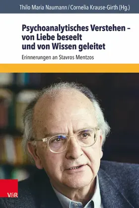 Naumann / Krause-Girth | Psychoanalytisches Verstehen – von Liebe beseelt und von Wissen geleitet | E-Book | www.sack.de
