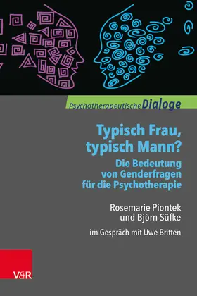 Piontek / Süfke / Britten |  Typisch Frau, typisch Mann? Die Bedeutung von Genderfragen für die Psychotherapie | eBook | Sack Fachmedien