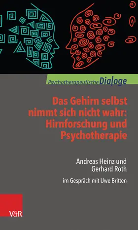 Roth / Heinz / Britten |  Das Gehirn selbst nimmt sich nicht wahr: Hirnforschung und Psychotherapie | eBook | Sack Fachmedien