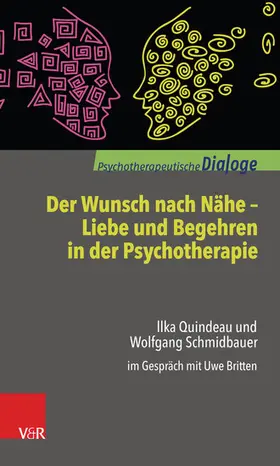 Quindeau / Schmidbauer / Britten |  Der Wunsch nach Nähe – Liebe und Begehren in der Psychotherapie | eBook | Sack Fachmedien