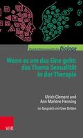 Clement / Henning / Britten |  Wenn es um das Eine geht: das Thema Sexualität in der Therapie | eBook | Sack Fachmedien